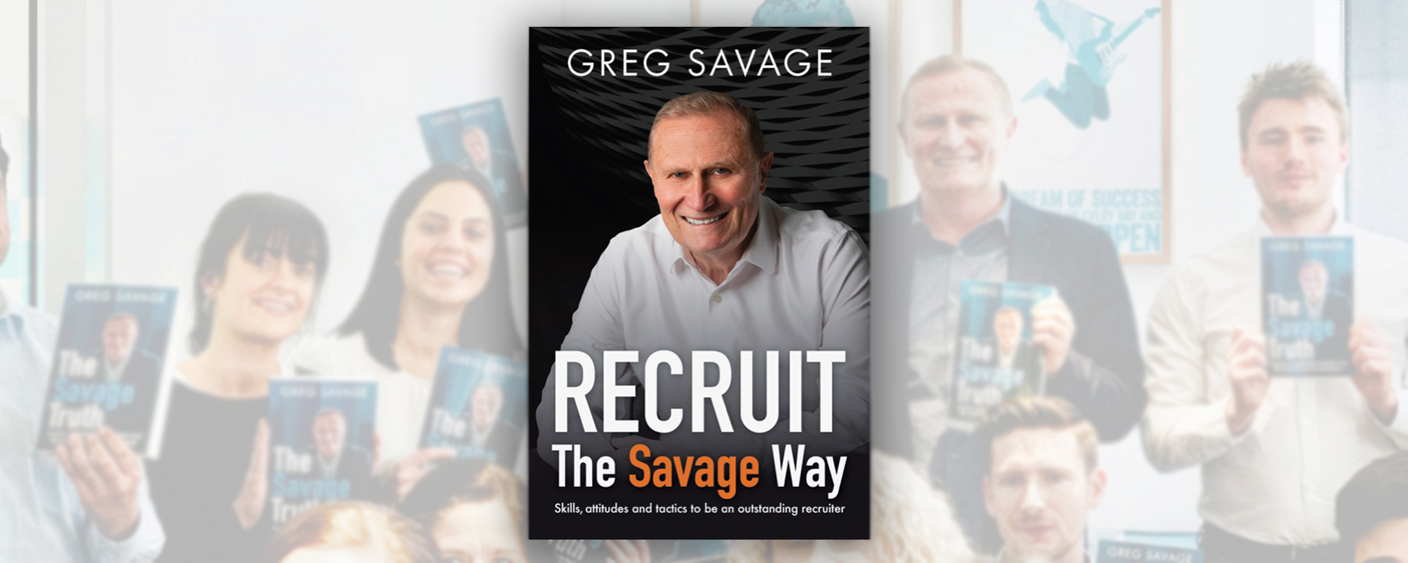 Recruit The Savage Way by Greg Savage